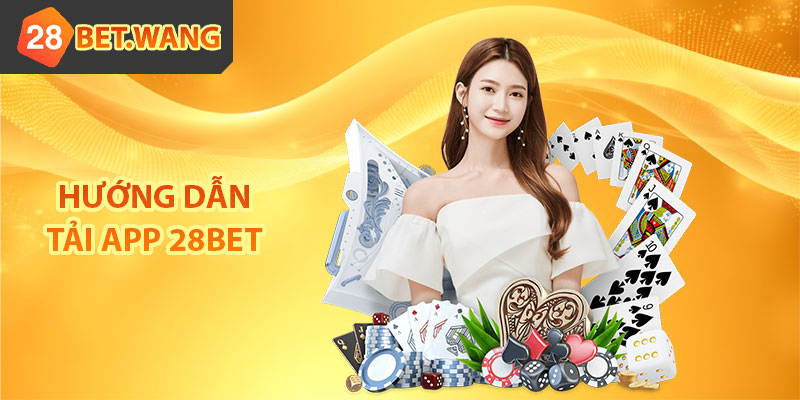 Hướng dẫn tải app 28BET